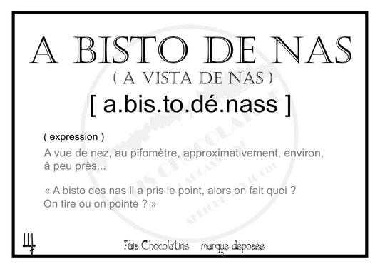Affiche A Bisto de Nas façon définition de dictionnaire, expression occitane humoristique inspirée du Sud de la France